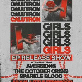 Calutron Girls EP Release w/ Aversions (Nan/Van), Sparkle Blood (Lethbridge AB), The October Crisis