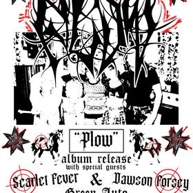 Plow, Scarlet Fever, Dawson Forsey