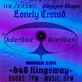 The Ziltches, Lonely Crowd, Sultry, Bigger Boys