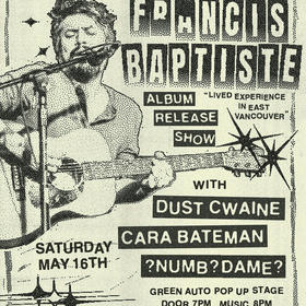 Francis Baptiste, ?NUMB?DAME?, Dust Cwaine, Cara Bateman