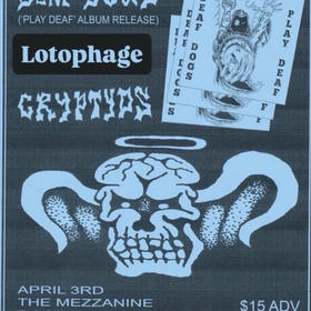 Deaf Dogs Album Release w/ Lotophage, Cryptyds