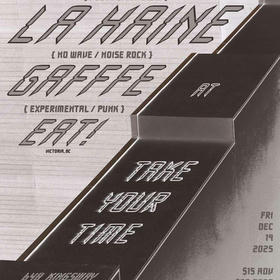 EAT!, La Haine, Gafffe