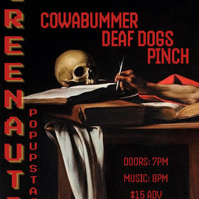 Deaf Dogs, Pinch, Cowabummer