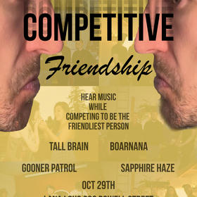 Tall Brain Presents: Competitive Friendship with guests Boarnana and Gooner Patrol