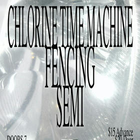 Fencing, Semi, Chlorine Time Machine