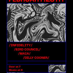 Infidelity, Bird Council, MAIA, Dilly Cooner