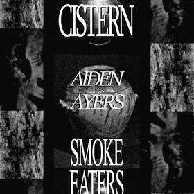 Cistern, Aiden Ayers, Smoke Eaters