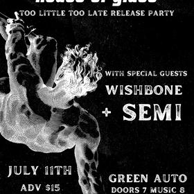 House of Glass: Too Little Too Late Release Party with Wishbone + Semi