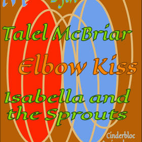 Talel McBriar, Isabella and The Sprouts, Elbow Kiss